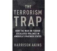 The Terrorism Trap - Harrison Akins - Columbia University Press - Livre en Anglais - Hardback Harrison AkinsHarrison Akins (Auteur)