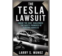 THE TESLA LAWSUIT: Inside the Case That Challenged the Safety Promises of Electric Vehicles
