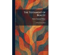 The Testament of Beauty: A Poem in Four Books