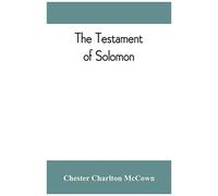 The Testament Of Solomon, Edited From Manuscripts At Mount Athos, Bologna, Holkham Hall, Jerusalem, London, Milan, Paris And Vienna