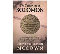 The Testament Of Solomon - Edited From The Manuscripts At Mount Athos, Bogna, Holkham Hall, Jerusalem, London, Milan, Paris And Vienna