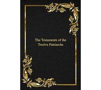 The Testaments of the Twelve Patriarchs