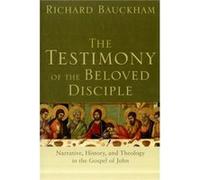 The Testimony of the Beloved Disciple by Richard Bauckham Richard Bauckham (Auteur)