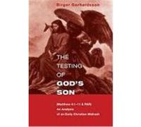 The Testing of God's Son: Matt. 4:1-11 & Par, an Analysis of an Early Christian Midrash Gerhardsson, Birger (Auteur)