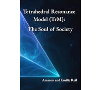 The Tetrahedronal Resonance Model (TrM):: The Soul of Society