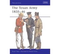 The Texan Army 1835-46 Reid, Stuart (Auteur)