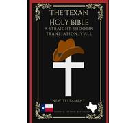 The Texan Holy Bible: New Testament