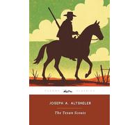 The Texan Scouts (Annotated): The Original 1913 Edition (Complete & Unabridged)