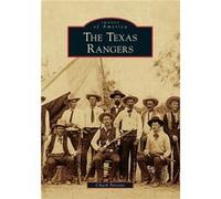 The Texas Rangers by Chuck Parsons & Foreword by Joe B Davis Chuck Parsons Foreword by Joe B Davis (Auteur)