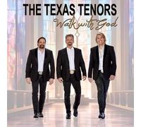 The Texas Tenors - Walk With God