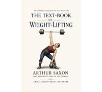 The Text-Book of Weight-Lifting (Annotated)