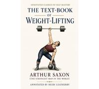 The Text-Book of Weight-Lifting (Annotated)