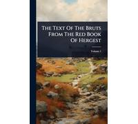 The Text Of The Bruts From The Red Book Of Hergest