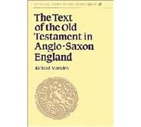 The Text of the Old Testament in Anglo-Saxon England, Cambridge Studies in Anglo-Saxon England Richard Marsden (Auteur)