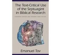 The TextCritical Use of the Septuagint in Biblical Research by Emanuel Tov Emanuel Tov (Auteur)