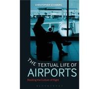 The Textual Life of Airports by Schaberg & Dr. Christopher Washington University in St. Louis & USA Christopher Schaberg (Auteur)