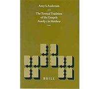 The Textual Tradition of the Gospels, New Testament Tools and Studies Amy S. Anderson (Auteur)