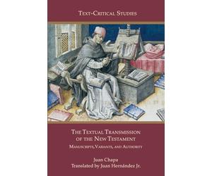 The Textual Transmission of the New Testament: Manuscripts, Variants, and Authority