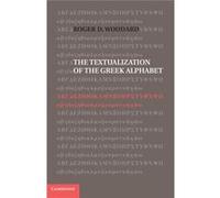 The Textualization Of The Greek Alphabet (Hardcover) Roger D State University Of New York Woodard, Buffalo (Auteur)