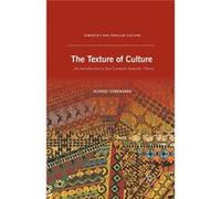 The Texture of Culture: An Introduction to Yuri Lotman’s Semiotic Theory