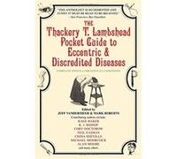 The Thackery T. Lambshead Guide To Eccentric & Discredited Diseases Mark Roberts (Auteur)