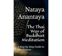 The Thai Way of Buddhist Meditation: A Step-by-Step Guide to Mindfulness