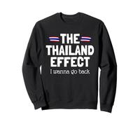 The Thailand Effect - I Wanna Go Back Funny Travel Thailand Sweatshirt