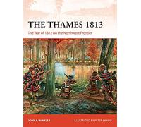 John F. Winkler, Peter Dennis – The Thames 1813 : la guerre de 1812 sur la frontière nord-ouest