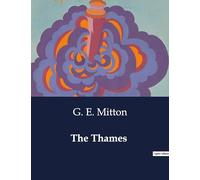The Thames: Exploring the Historical and Natural Beauty of the Thames River