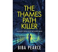 The Thames Path Killer An Absolutely Gripping Mystery And Suspense Thriller