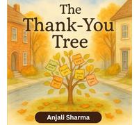 The Thank-You Tree: A Heartwarming Gratitude Story and Activity Book for Kids Ages 4-8