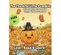 The Thankful Little Pumpkin: A Thanksgiving Color & Read Storybook About Gratitude for Kids Ages 4-8