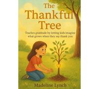 The Thankful Tree: Teaches gratitude by letting kids imagine what grows when they say thank you