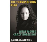The Thanksgiving Play / What Would Crazy Horse Do?