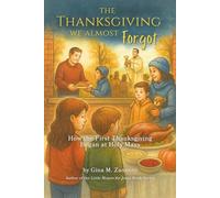 The Thanksgiving We Almost Forgot: How the First Thanksgiving Began at Holy Mass