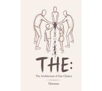 THE:: The Architecture of Our Choices