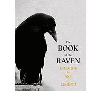 The The Book of the Raven: Corvids in Art and Legend