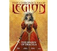 The The Chronicles of Legion Vol. 2 The Spawn of Dracula by Fabien Nury