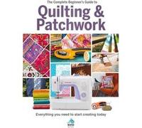 The The Complete Beginners Guide to Quilting and Patchwork by Sona Books Sona Books (Auteur)