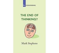 The The End of Thinking (Re:CONSIDERING)