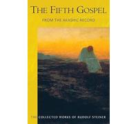 The The Fifth Gospel: From the Akashic Record