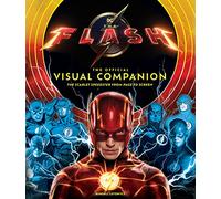 Randall Lotowycz – The Flash : Official Visual Companion – Scarlet Speedster from Page to Screen