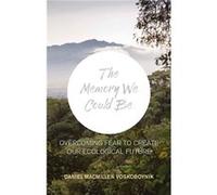 The The Memory We Could Be by Daniel Macmillen Voskoboynik Inconnu (Auteur)