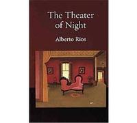 The Theater of Night Alberto Rios (Auteur)