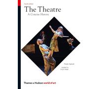 The Theatre : A Concise History – Thames & Hudson