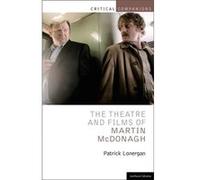 The Theatre And Films Of Martin Mcdonagh (Critical Companions) (Paperback) Patrick Lonergan, (Auteur)