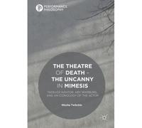 The Theatre Of Death - The Uncanny In Mimesis