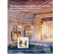 The Theatre of Drottningholm Then and Now by David Wiles Inconnu (Auteur)