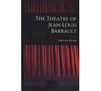 The Theatre Of Jean-Louis Barrault