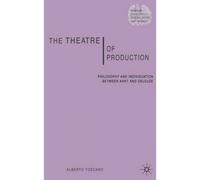 The Theatre of Production, Renewing Philosophy Alberto Toscano (Auteur)